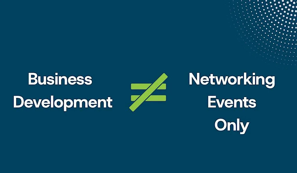 Business Development is more than networking