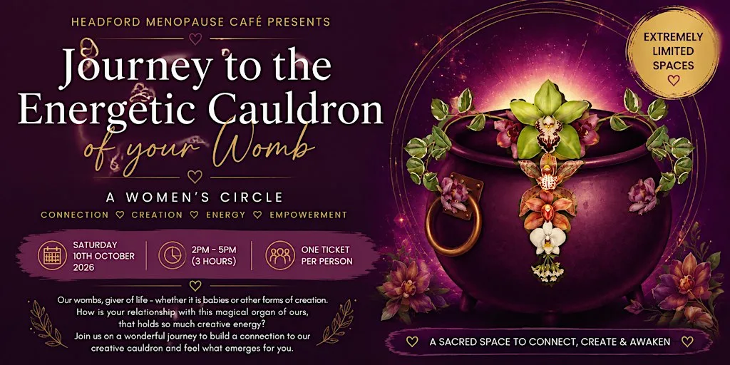 Headford Menopause Cafe | Journey To The Energetic Cauldron Of Your Womb