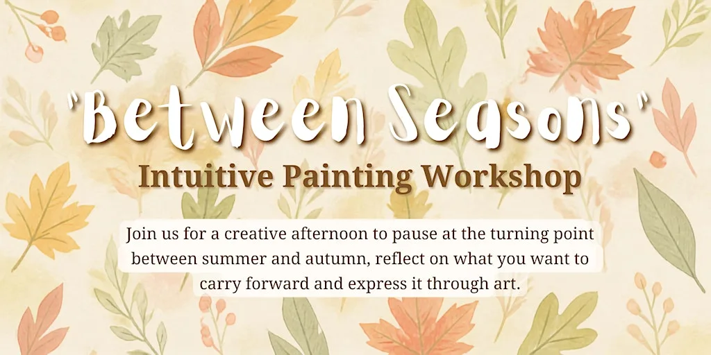 Between Seasons - Intuitive Painting Workshop at Lucky Tortoise Temple Bar