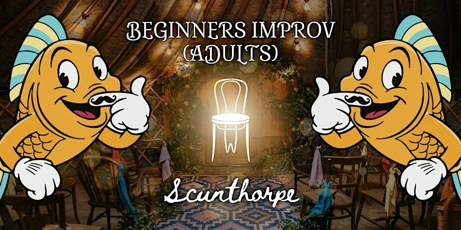 BEGINNERS IMPROV (ADULTS) - THU 01/10/2026 18:45, SCUNTHORPE at Sawcliffe Manor Party Yurt