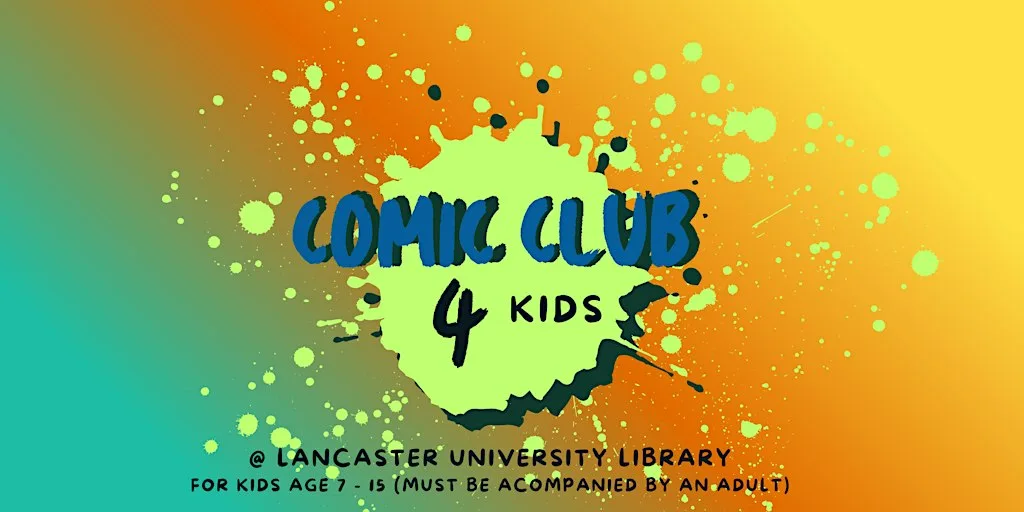 Comic Club 4 Kids at Lancaster University Library