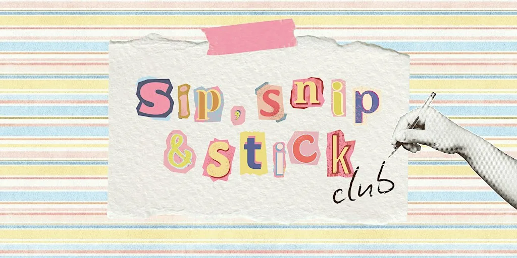 Sip, Snip & Stick club