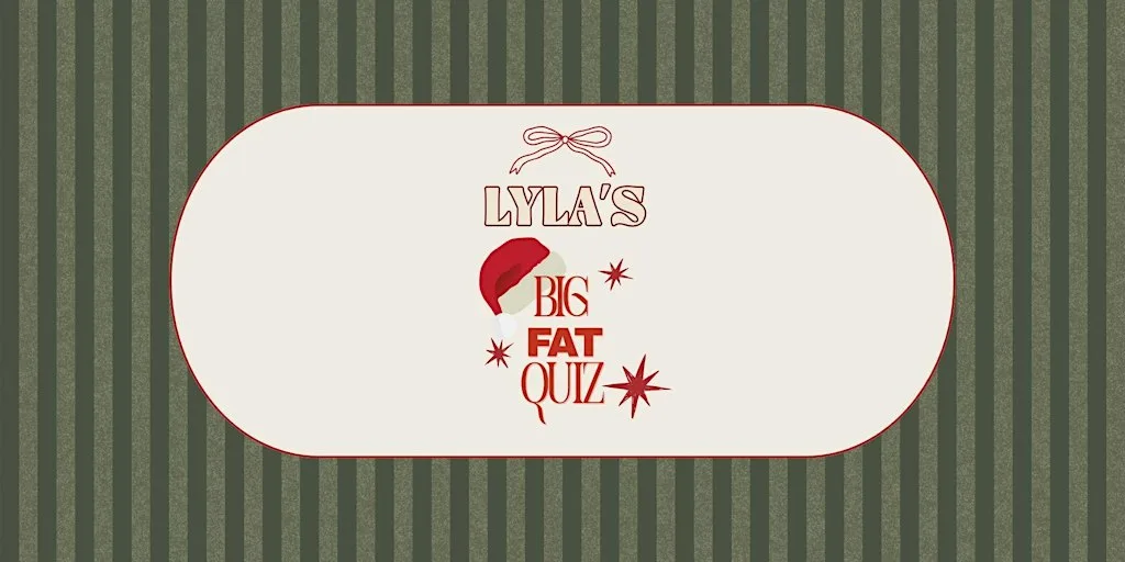 Lyla's Big Fat Quiz at Lyla Belle's Cafe