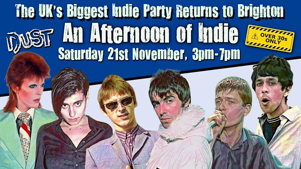 BRIGHTON An Afternoon Of Indie (Over 30s Only): 3pm-7pm, 21st November at DUST