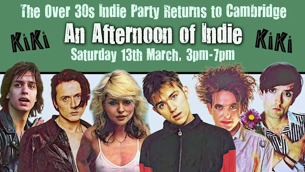 CAMBRIDGE An Afternoon Of Indie- Indie For The Over 30s: 13 March, 3pm-7pm at KIKI