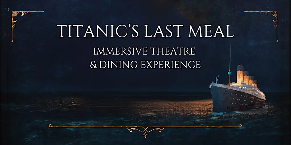 Titanic’s Last Meal - Immersive Theatre & Dining Experience at The Derby Conference Centre Limited