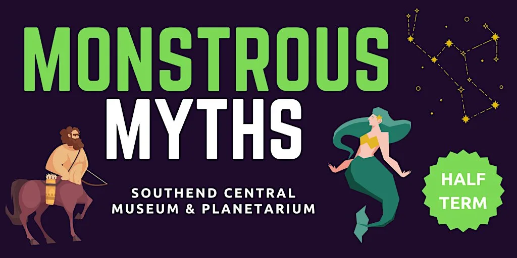 Monstrous Myths at Southend Central Museum & Planetarium
