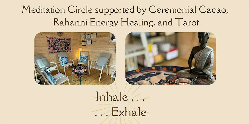 Meditation Circle supported by Ceremonial Cacao, Rahanni Healing, and Tarot