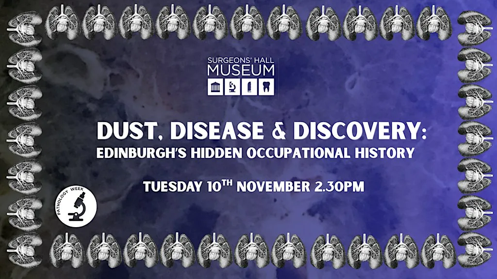Dust, Disease and Discovery: Edinburgh’s Hidden Occupational History at Surgeons' Hall Museum