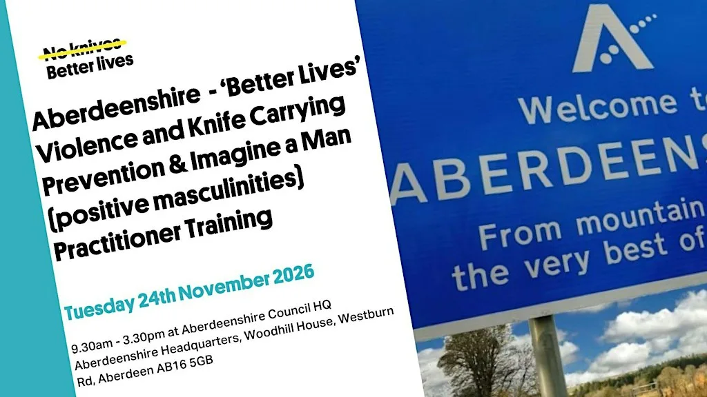 Aberdeenshire - 'BETTER LIVES' and 'IMAGINE A MAN' Training at Aberdeenshire Council Headquarters