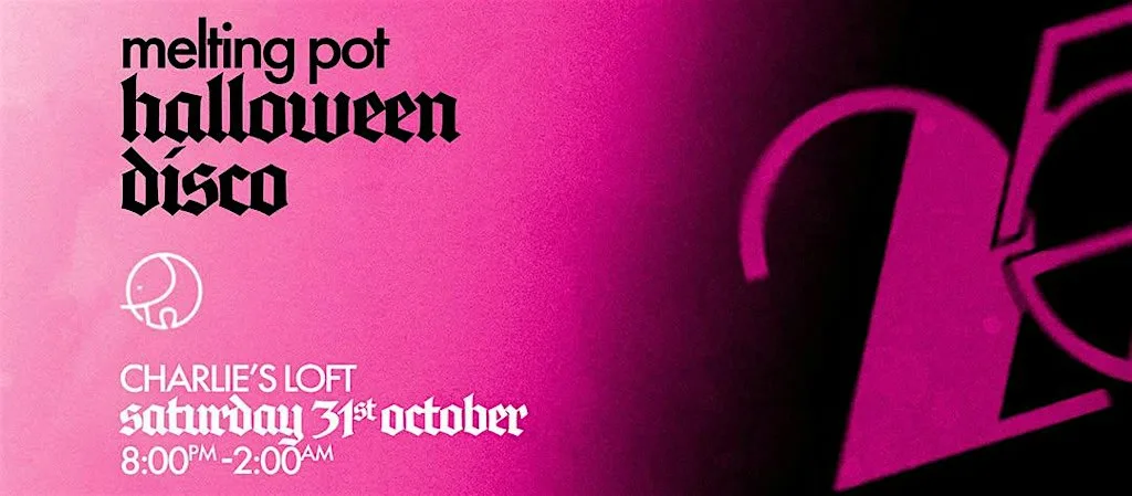 Melting Pot - Halloween Disco at Charlies Loft