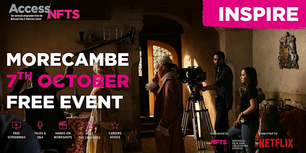 Access NFTS | Inspire | Morecambe at Memorial Hall