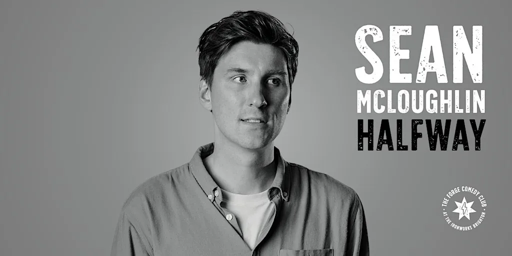 Sean McLoughlin: Halfway at The Forge Comedy Club