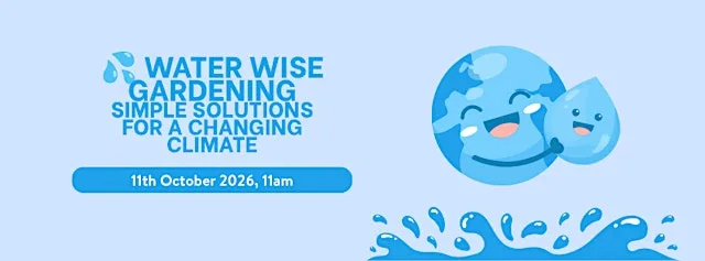 Water Wise Gardening - Simple solutions for a changing climate