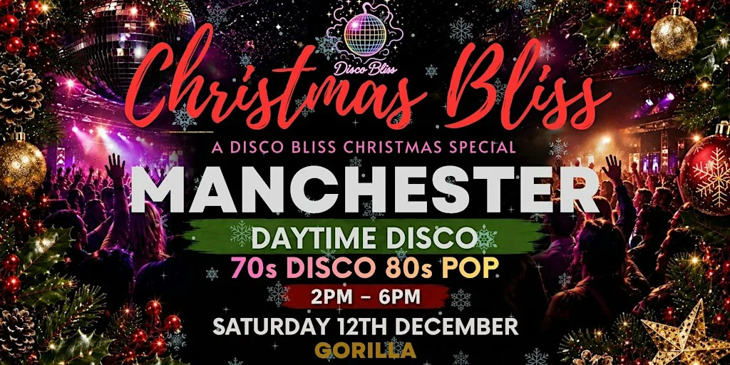 Christmas Bliss Manchester– 70s & 80s Christmas Daytime Disco