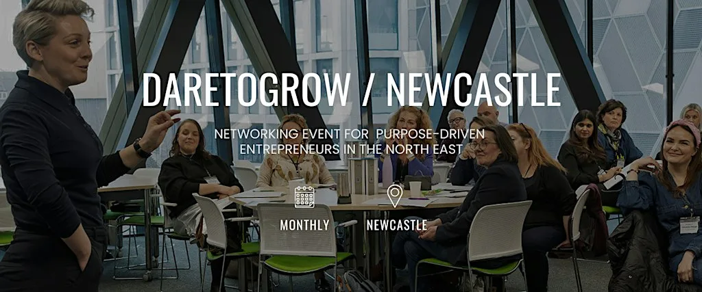 DARETOGROW / Live Newcastle: Networking and Workshop for Business Growth