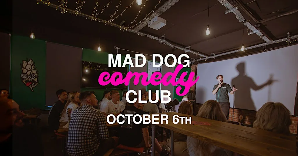 Mad Dog Comedy Club - October 6th at Mad Dog Brewery Co