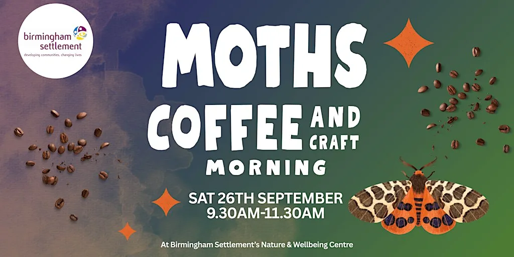 Moths, Coffee, and Crafts Morning! at Birmingham Settlement Nature & Wellbeing Centre - Ladywood