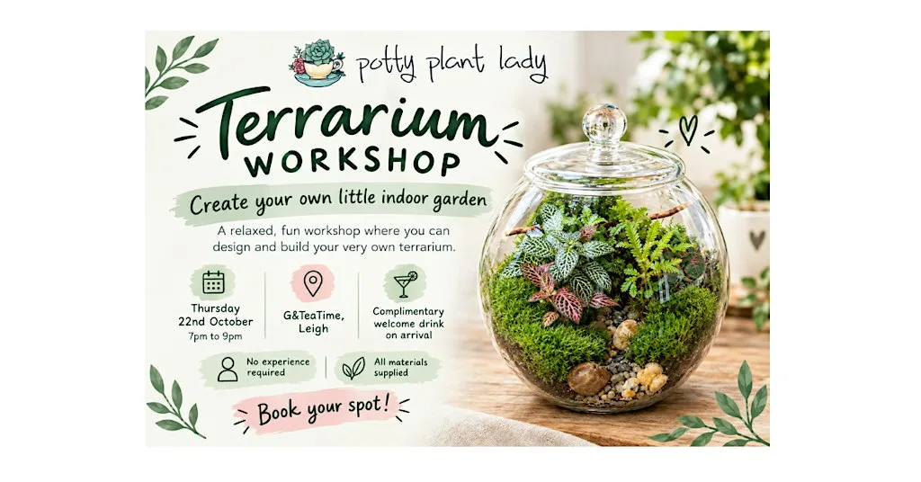 Terrarium Making Workshop – Create Your Own Little Indoor Garden at G&TeaTime