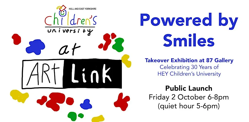 Powered By Smiles | HEY Children's University Takeover Exhibition at Artlink Centre for Community Arts