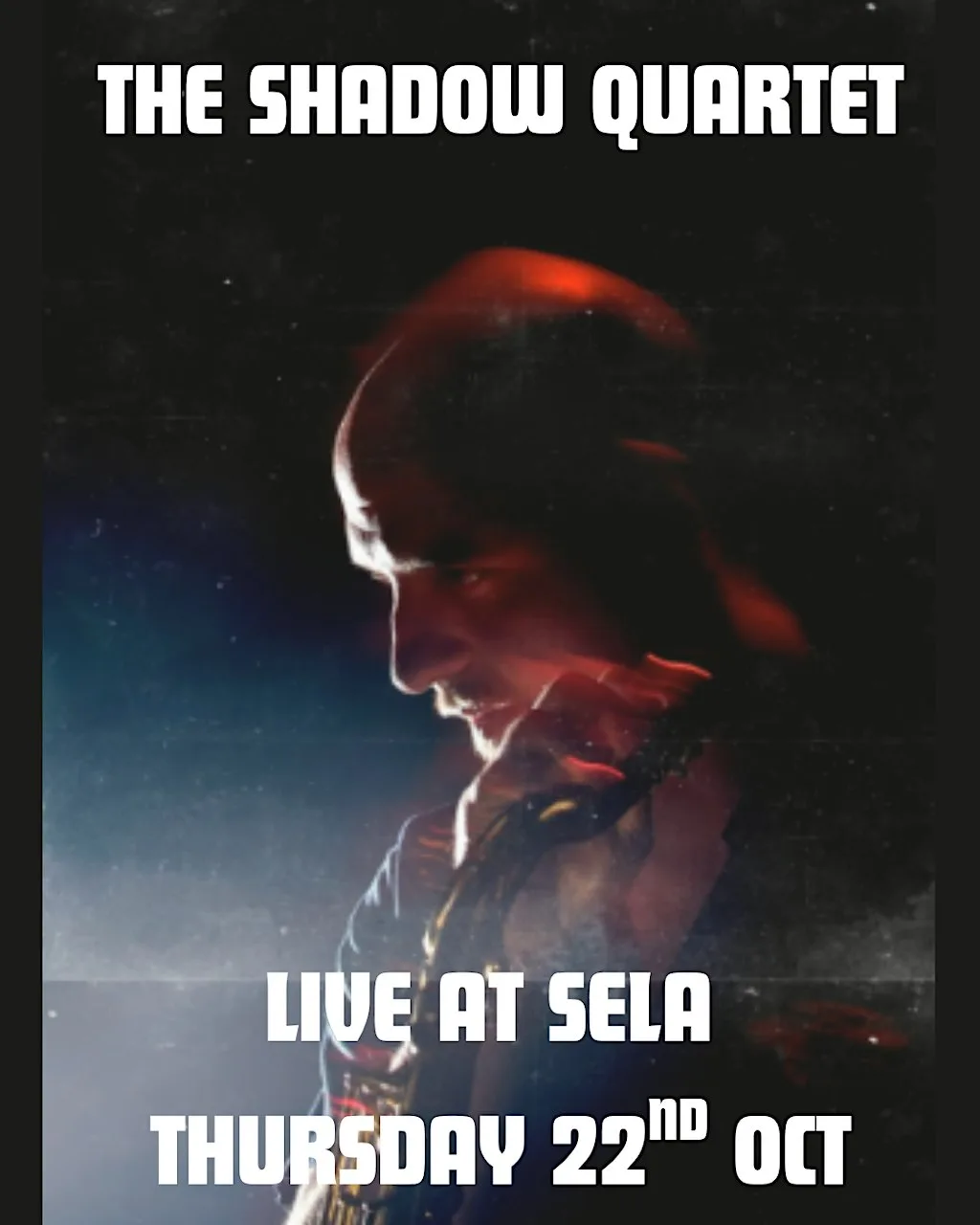 THE SHADOW QUARTET - LIVE AT SELA - THURSDAY 22ND OCT.