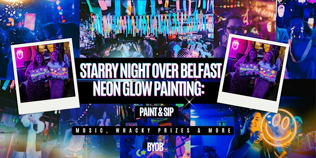 Neon Painting | Starry night over Belfast | BYOB