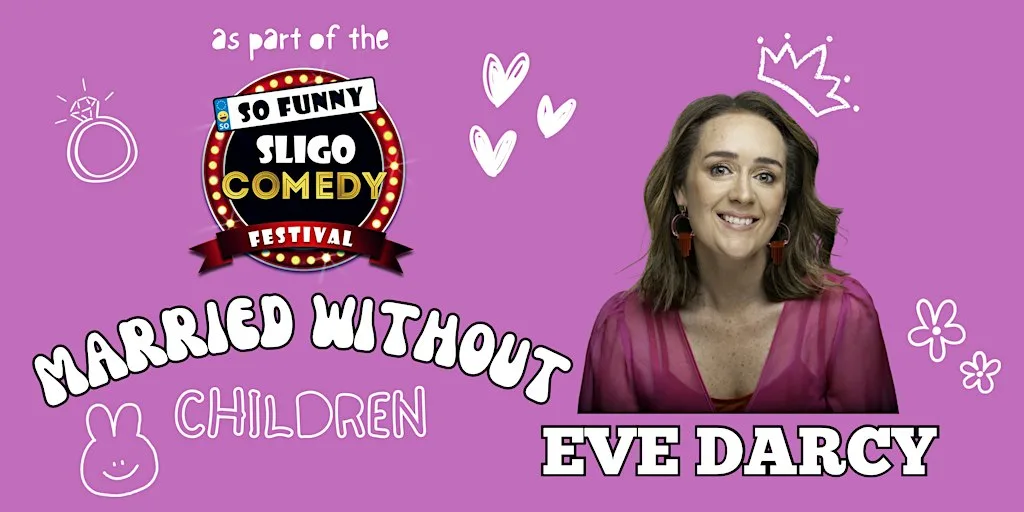 So Funny Sligo Comedy Festival presents Eve Darcy -Married without Children at Lillie's Cocktail Bar Sligo