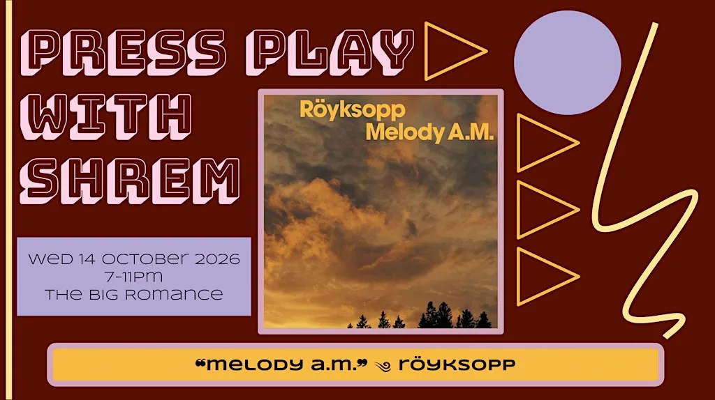 Press Play: Röyksopp " Melody A.M." at The Big Romance