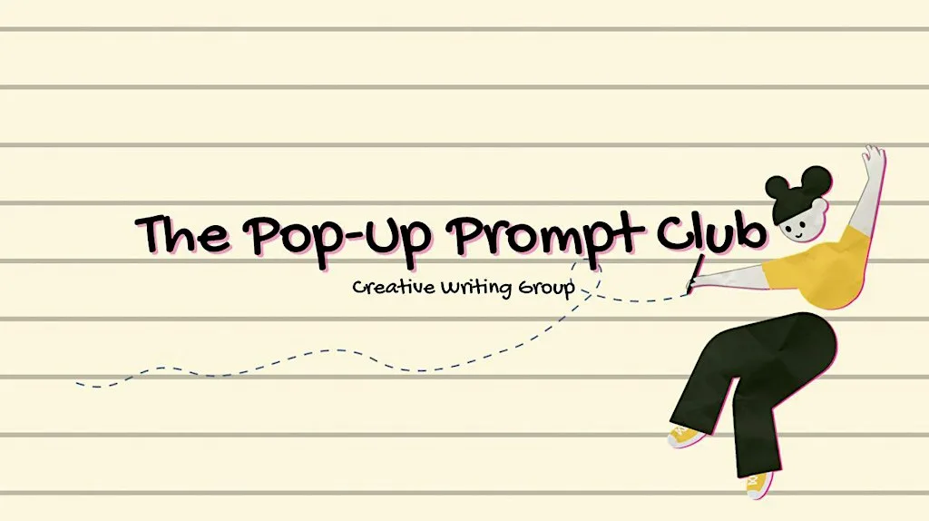 The Pop-Up Prompt Club - Creative Writing Group