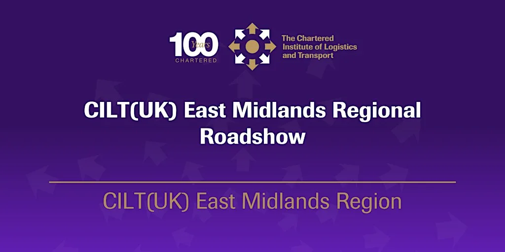 CILT(UK) East Midland Regional Roadshow