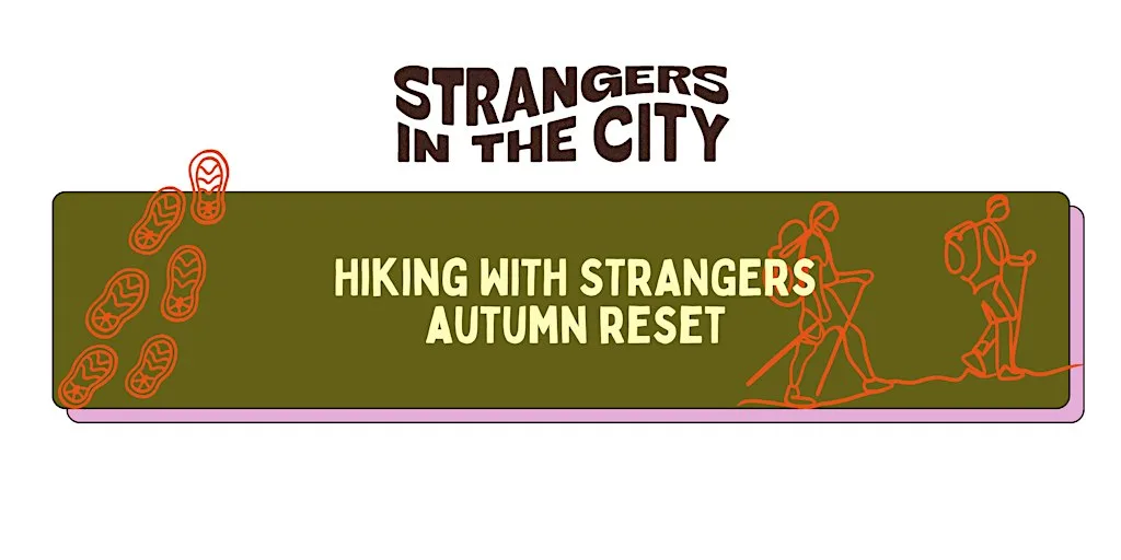 Hiking with Strangers - Autumn Reset