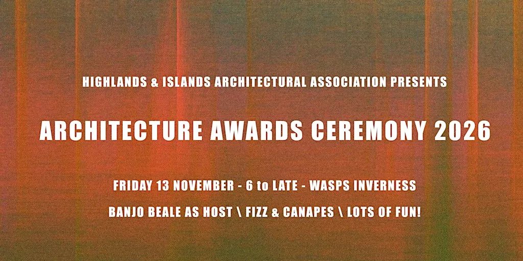 Highlands & Islands Architecture Awards 2026 - with Banjo Beale!
