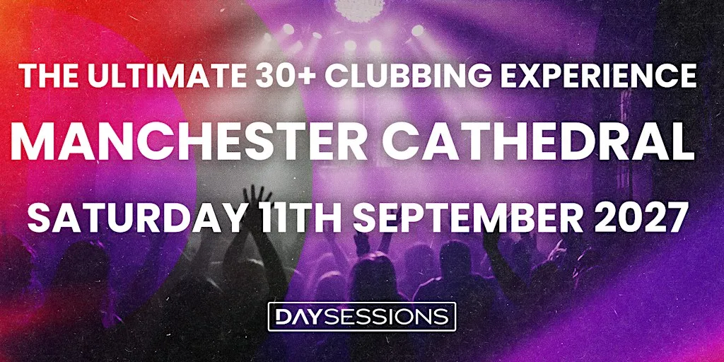 DAY SESSIONS - Manchester - September 2027 at Manchester Cathedral
