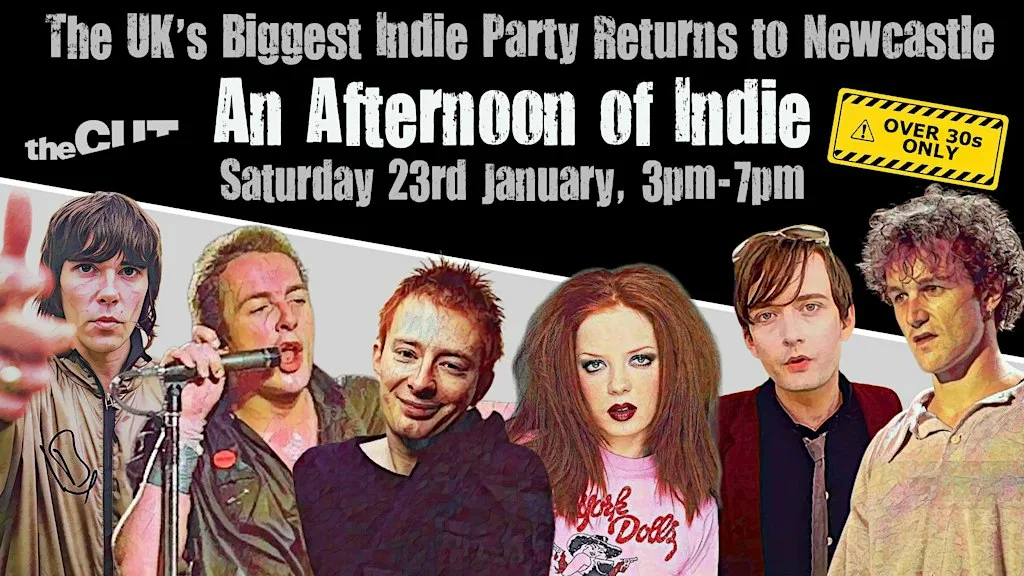 NEWCASTLE An Afternoon Of Indie, (Over 30s Only) 3pm-7pm, 23 January at TheCUT Newcastle
