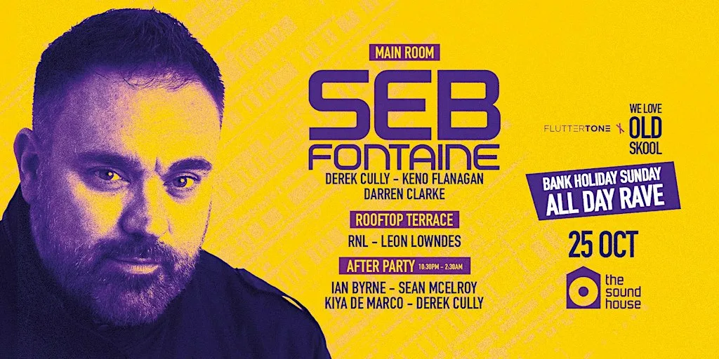 Seb Fontaine - Bank Holiday All Day Rave - 25th October, 2026 at The Sound House
