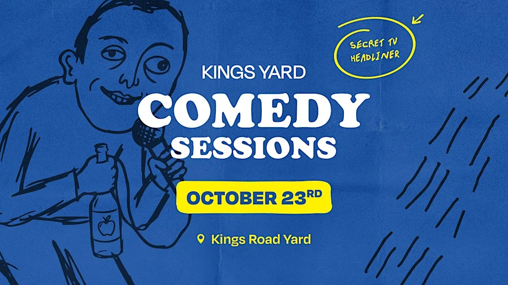Kings Yard Comedy Sessions - October 23rd at Kings Road Yard