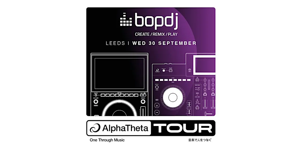 Bop DJ & AlphaTheta UK Tour Ft. The Music Box