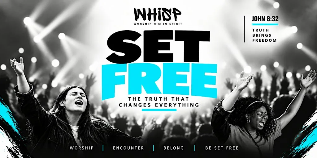 WHISP | SET FREE! — The Truth That Changes Everything. at Newcastle University Students' Union