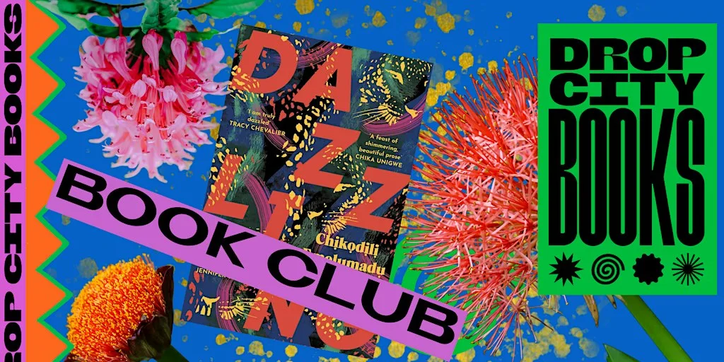 DROP CITY BOOKS BOOK CLUB - DAZZLING (NIGHT 1) at Drop City Books