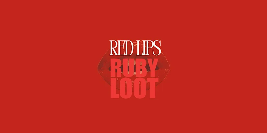 RED LIPS x RUBY LOOT Singles Night