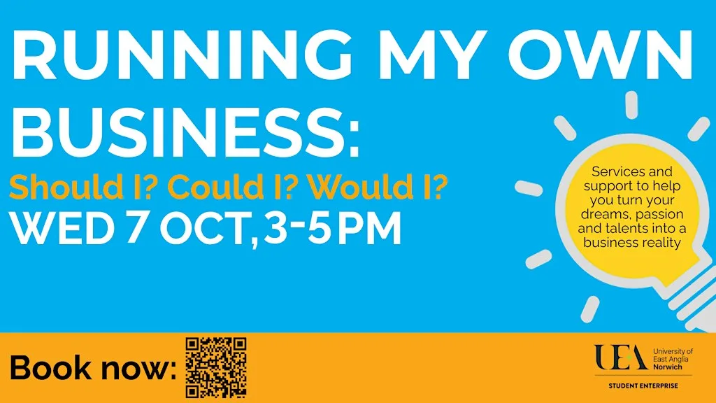 Running My Own Business: Should I? Could I? Would I? at The Enterprise Centre, UEA
