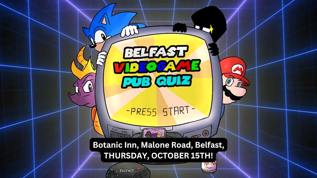 Belfast Video Game Pub Quiz – Thurs 15th October @ The Bot, Malone Road! ️