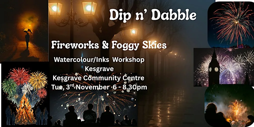 Dip n’ Dabble -Fireworks & Foggy Skies Watercolour & Inks Workshop at Kesgrave War Memorial Community Centre