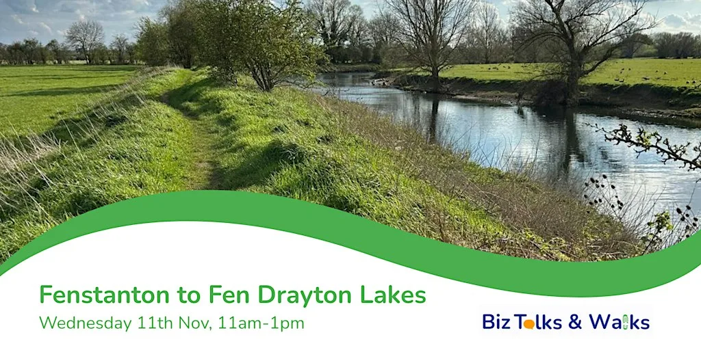 Biz Walk: Fenstanton to Fen Drayton Lakes - Connect & Chat