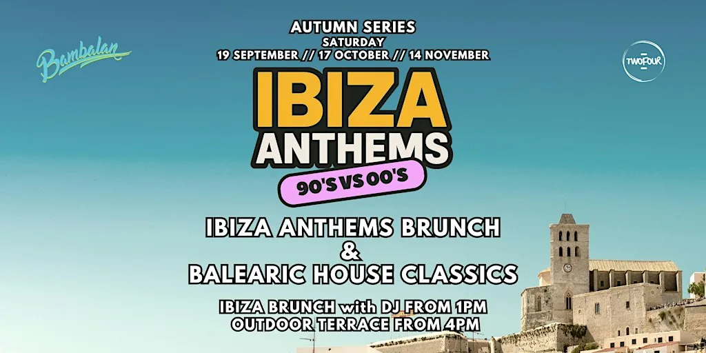 Bambalan Presents...Ibiza Anthems Brunch (90s vs 00s) Anthems at Bambalan