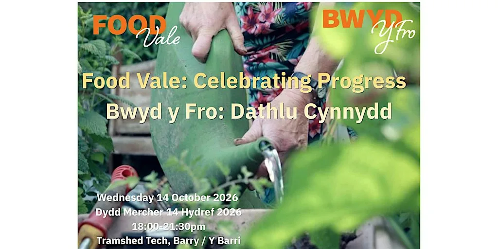 Food Vale: Celebrating Progress | Bwyd y Fro: Dathlu Cynnydd at Tramshed Tech