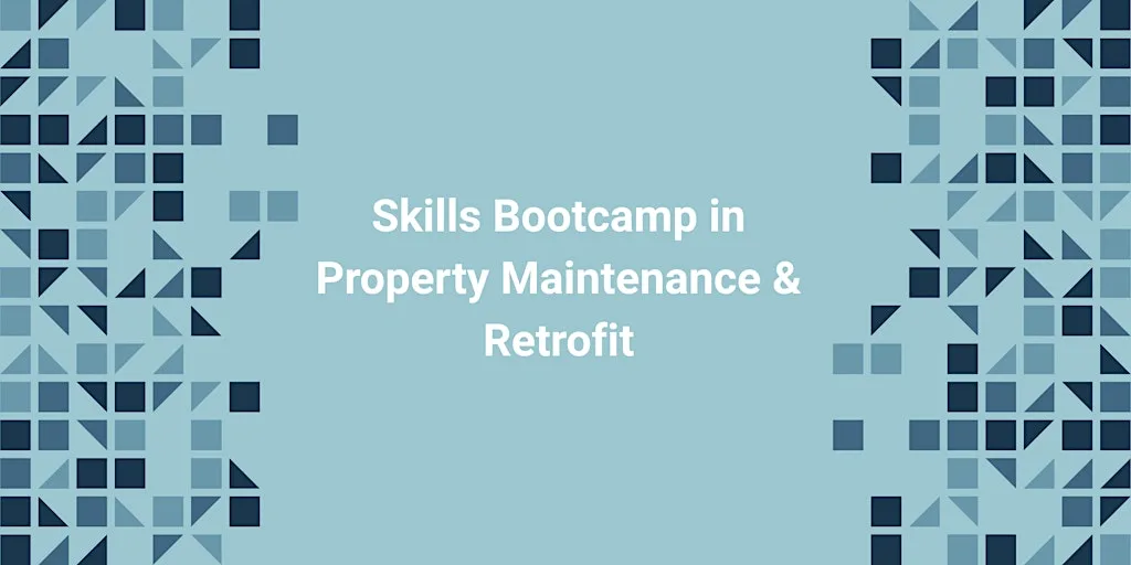 Skills Bootcamp in Property Maintenance & Retrofit at Pool Business Park