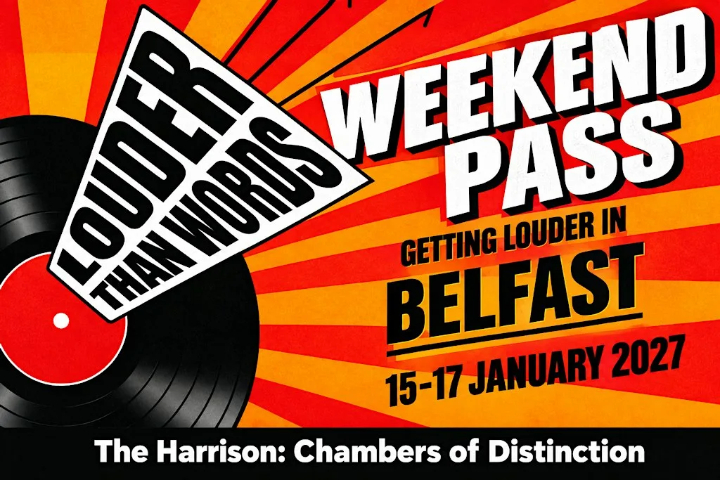 Getting Louder in Belfast! 2027: Weekend Pass at The Harrison Chambers of Distinction