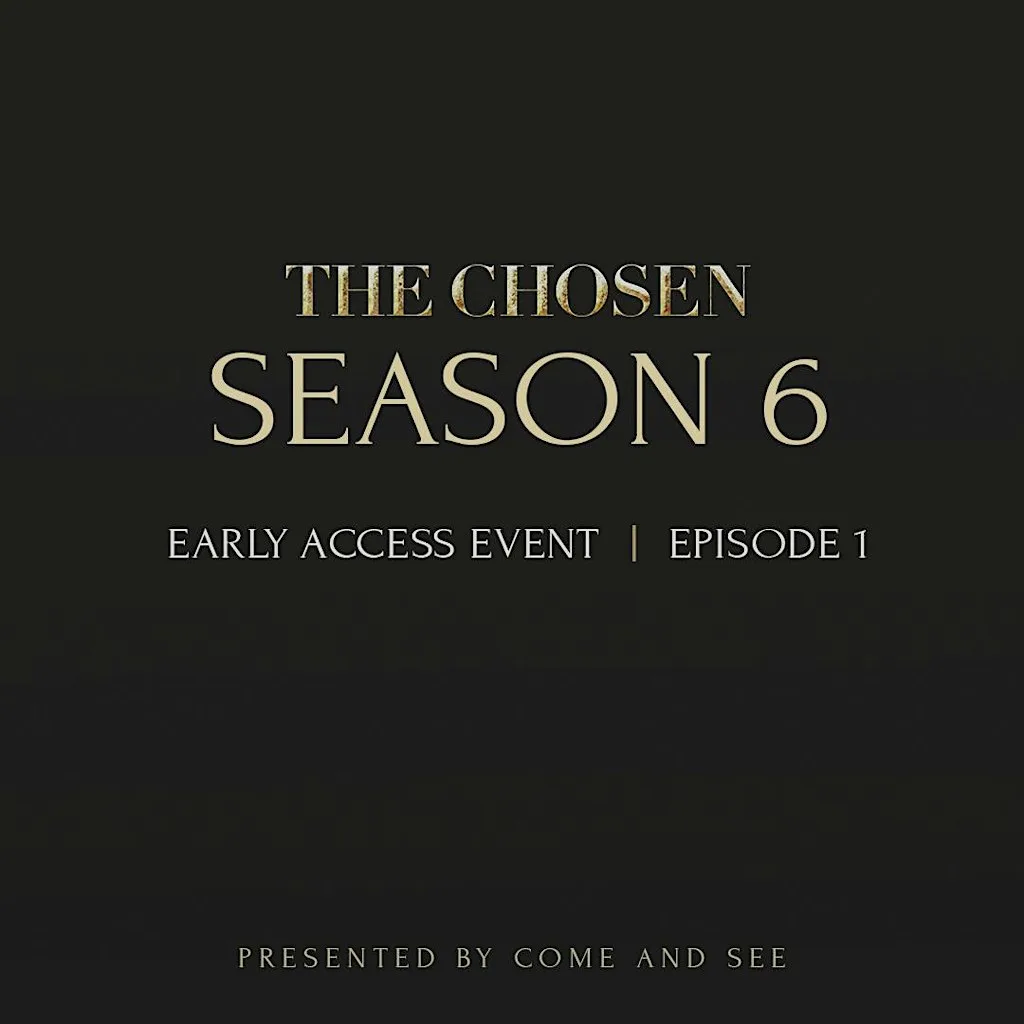 Early Access Screening – The Chosen, Season 6 East Leeds