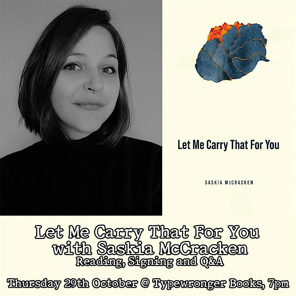 Let Me Carry That For You: an evening of poetry with Saskia McCracken at Typewronger Books